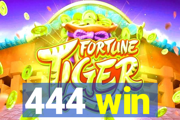 444 win